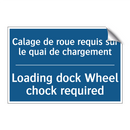 Calage de roue requis sur le quai  /.../ - Loading dock Wheel chock required /.../