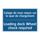 Calage de roue requis sur le quai  /.../ - Loading dock Wheel chock required /.../