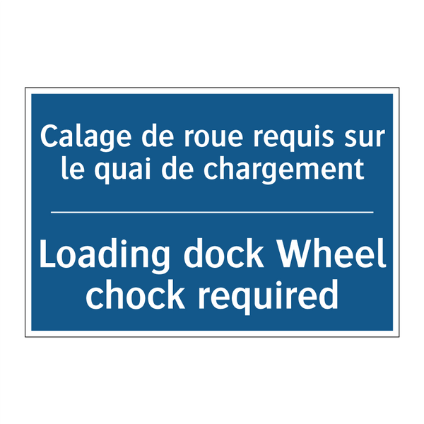 Calage de roue requis sur le quai  /.../ - Loading dock Wheel chock required /.../