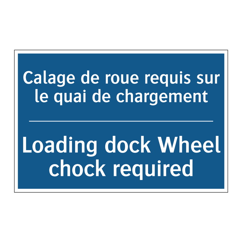 Calage de roue requis sur le quai  /.../ - Loading dock Wheel chock required /.../
