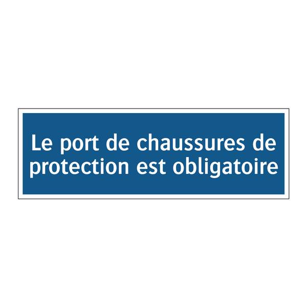 Le port de chaussures de protection est obligatoire