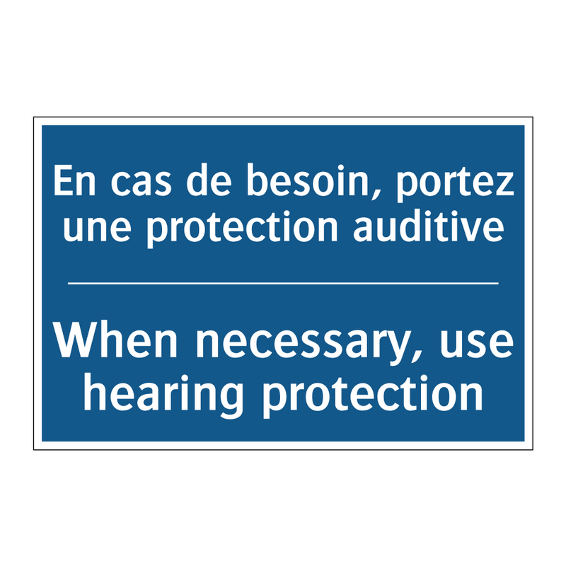 En cas de besoin, portez une protection  /.../ - When necessary, use hearing protection /.../