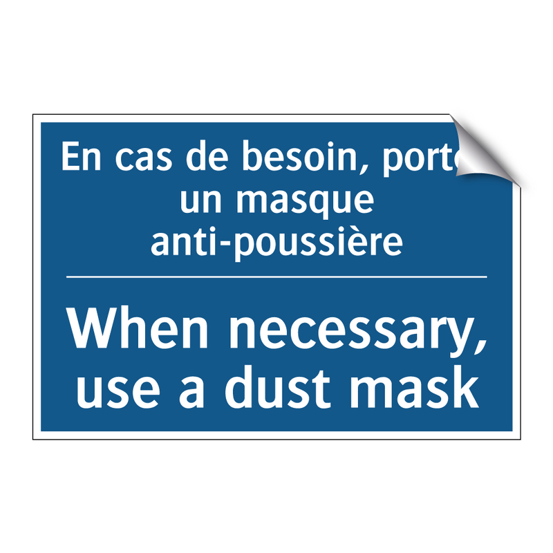 En cas de besoin, portez un masque  /.../ - When necessary, use a dust mask /.../