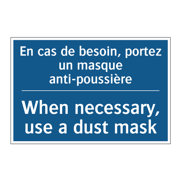 En cas de besoin, portez un masque  /.../ - When necessary, use a dust mask /.../