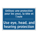 Utilisez une protection pour les  /.../ - Use eye, head, and hearing protection /.../