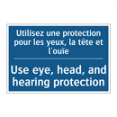 Utilisez une protection pour les  /.../ - Use eye, head, and hearing protection /.../