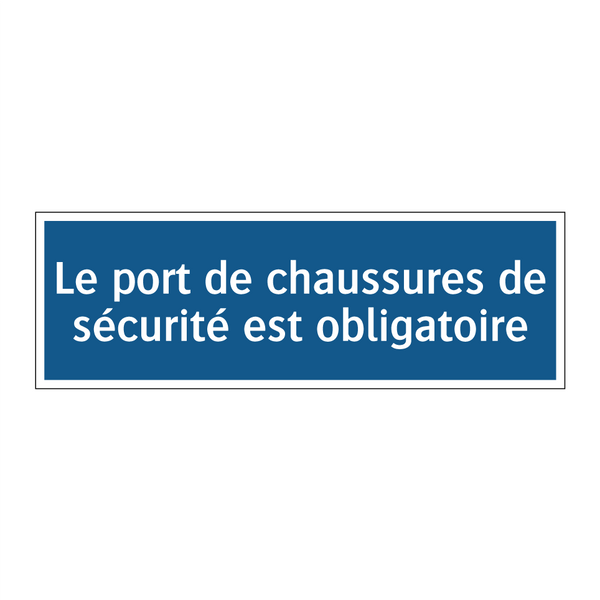 Le port de chaussures de sécurité est obligatoire