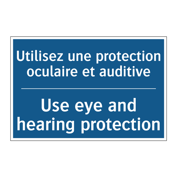 Utilisez une protection oculaire  /.../ - Use eye and hearing protection