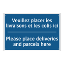 Veuillez placer les livraisons  /.../ - Please place deliveries and parcels  /.../