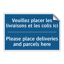 Veuillez placer les livraisons  /.../ - Please place deliveries and parcels  /.../