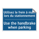 Utilisez le frein à main lors  /.../ - Use the handbrake when parking
