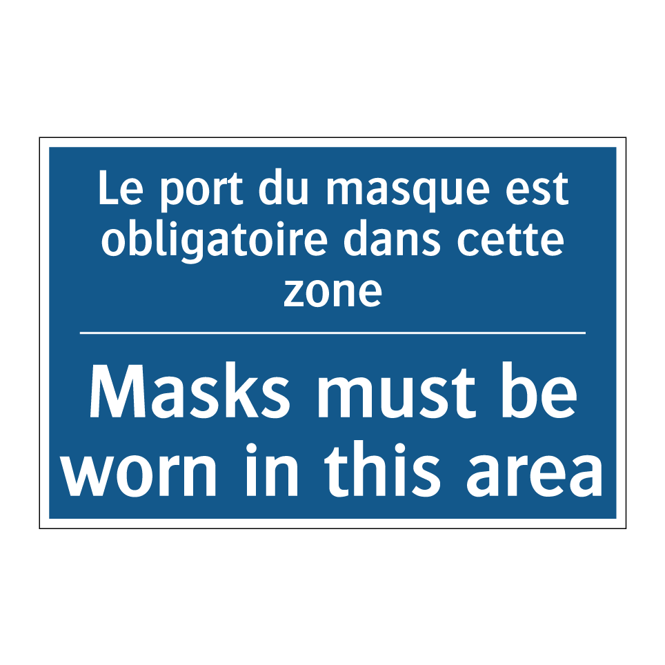 Le port du masque est obligatoire  /.../ - Masks must be worn in this area /.../