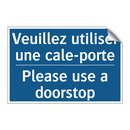 Veuillez utiliser une cale-porte /.../ - Please use a doorstop