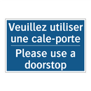 Veuillez utiliser une cale-porte /.../ - Please use a doorstop