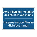 Avis d'hygiène Veuillez désinfecter  /.../ - Hygiene notice Please disinfect  /.../