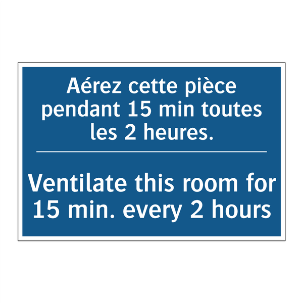 Aérez cette pièce pendant 15 min  /.../ - Ventilate this room for 15 min.  /.../