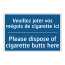 Veuillez jeter vos mégots de cigarette  /.../ - Please dispose of cigarette butts  /.../