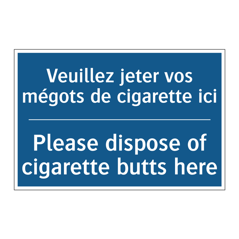 Veuillez jeter vos mégots de cigarette  /.../ - Please dispose of cigarette butts  /.../