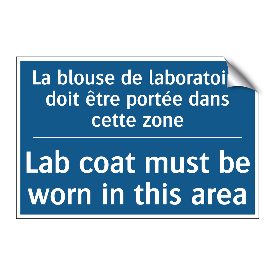 La blouse de laboratoire doit  /.../ - Lab coat must be worn in this  /.../