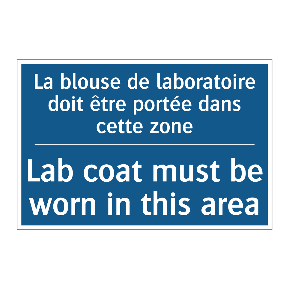 La blouse de laboratoire doit  /.../ - Lab coat must be worn in this  /.../