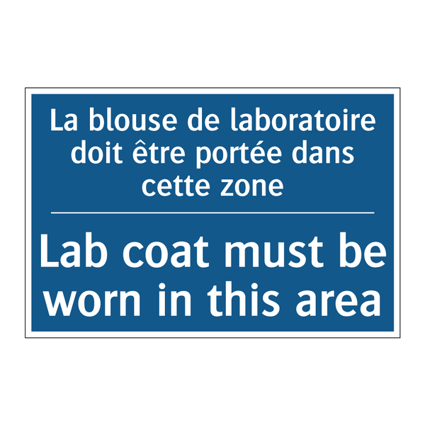 La blouse de laboratoire doit  /.../ - Lab coat must be worn in this  /.../