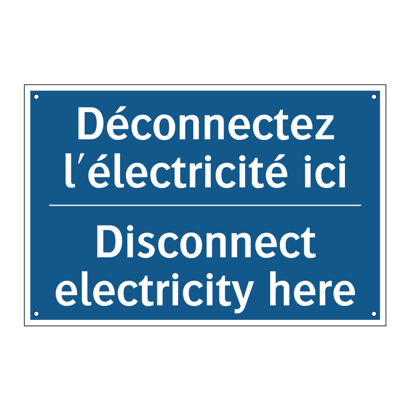 Déconnectez l'électricité ici - Disconnect electricity here