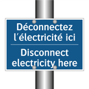 Déconnectez l'électricité ici - Disconnect electricity here