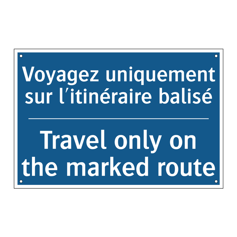 Voyagez uniquement sur l'itinéraire  /.../ - Travel only on the marked route /.../
