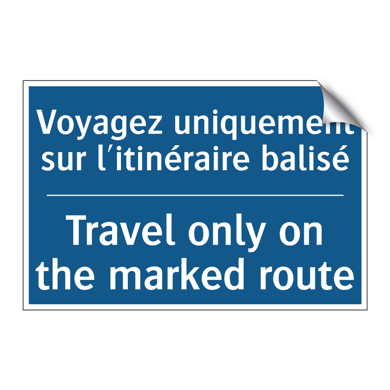 Voyagez uniquement sur l'itinéraire  /.../ - Travel only on the marked route /.../