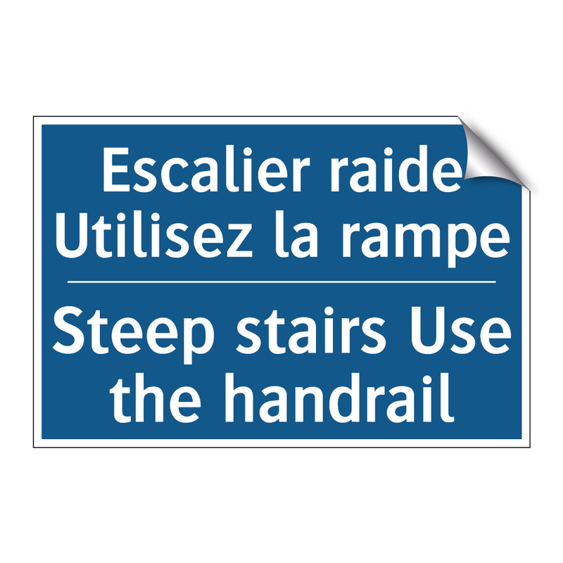 Escalier raide Utilisez la rampe /.../ - Steep stairs Use the handrail