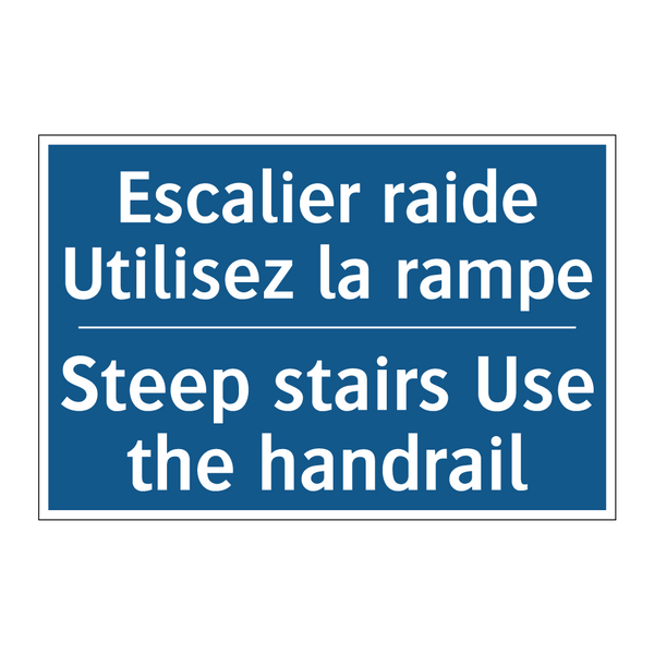 Escalier raide Utilisez la rampe /.../ - Steep stairs Use the handrail