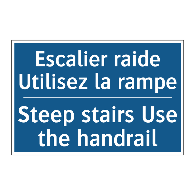 Escalier raide Utilisez la rampe /.../ - Steep stairs Use the handrail