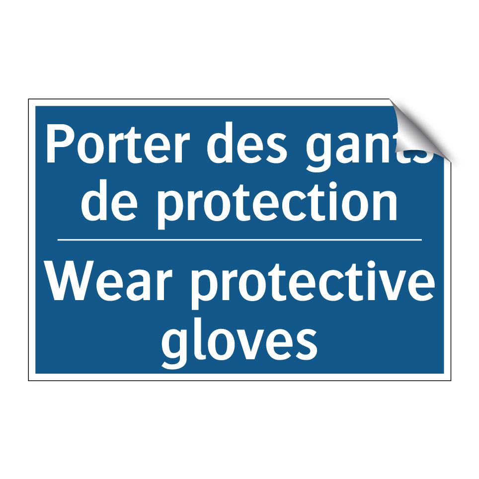 Porter des gants de protection - Wear protective gloves