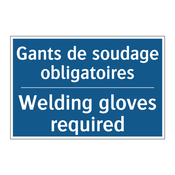 Gants de soudage obligatoires - Welding gloves required