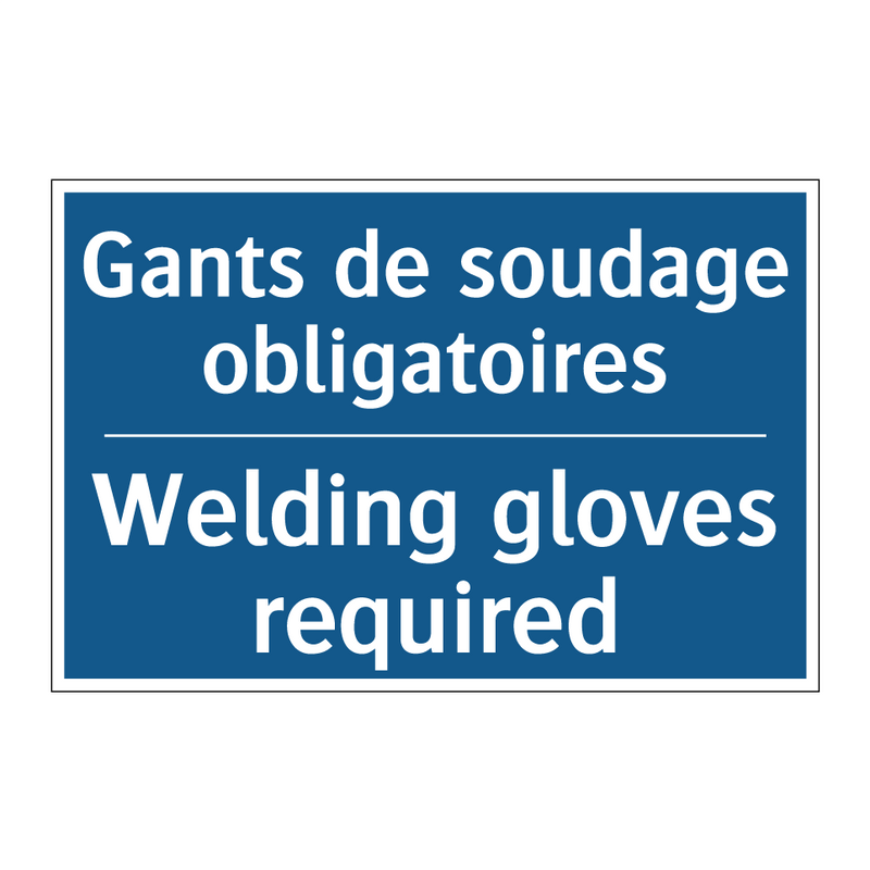 Gants de soudage obligatoires - Welding gloves required
