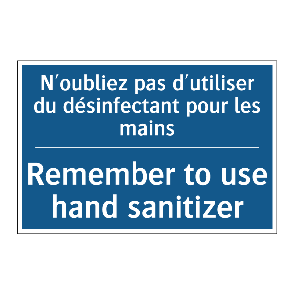 N'oubliez pas d'utiliser du désinfectant  /.../ - Remember to use hand sanitizer