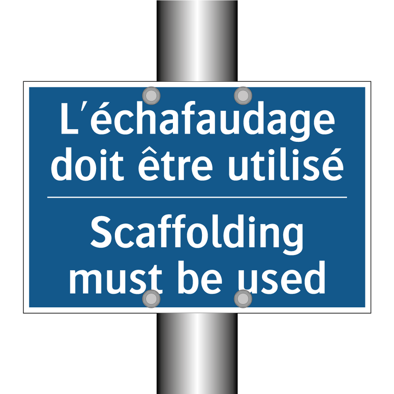 L'échafaudage doit être utilisé /.../ - Scaffolding must be used