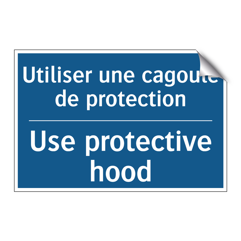 Utiliser une cagoule de protection /.../ - Use protective hood