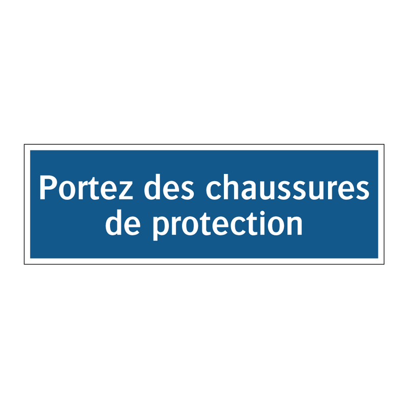 Portez des chaussures de protection