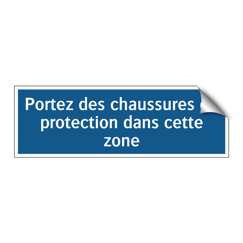 Portez des chaussures de protection dans cette zone