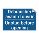 Débrancher avant d'ouvrir - Unplug before opening