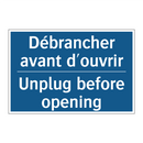 Débrancher avant d'ouvrir - Unplug before opening