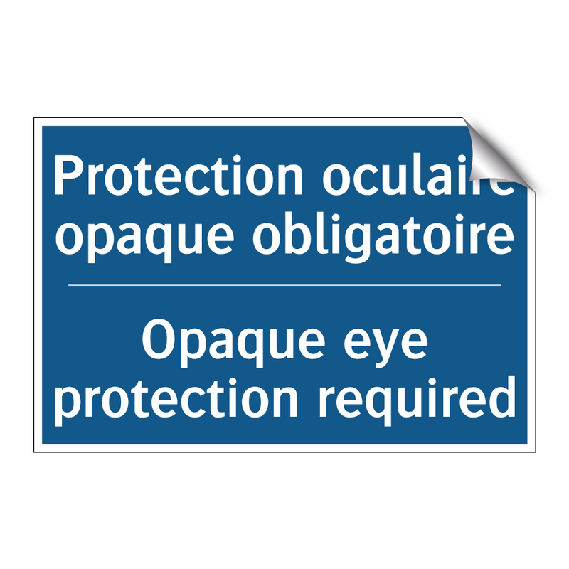 Protection oculaire opaque obligatoire /.../ - Opaque eye protection required