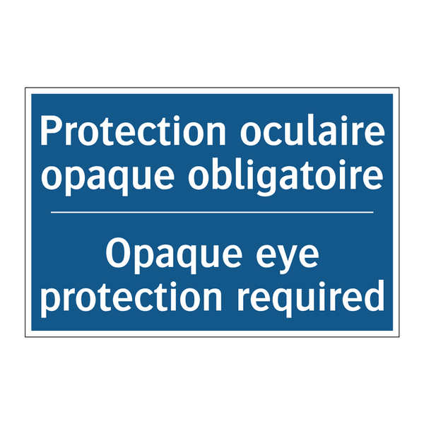 Protection oculaire opaque obligatoire /.../ - Opaque eye protection required
