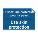 Utilisez une protection pour la  /.../ - Use skin protection