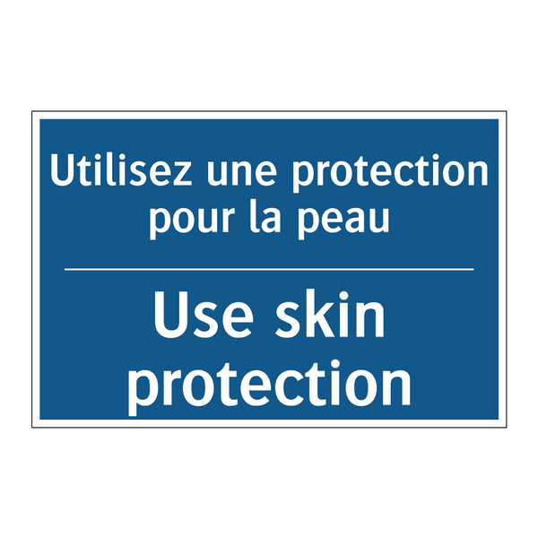 Utilisez une protection pour la  /.../ - Use skin protection