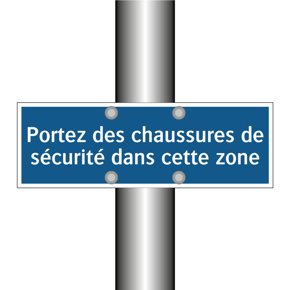 Portez des chaussures de sécurité dans cette zone