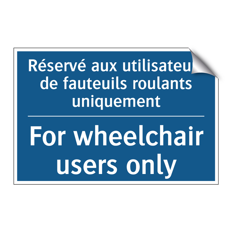 Réservé aux utilisateurs de fauteuils  /.../ - For wheelchair users only