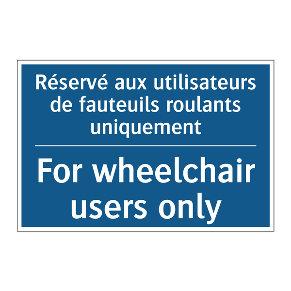 Réservé aux utilisateurs de fauteuils  /.../ - For wheelchair users only