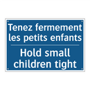 Tenez fermement les petits enfants /.../ - Hold small children tight